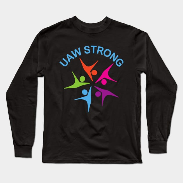 UAW Strong Long Sleeve T-Shirt by MtWoodson